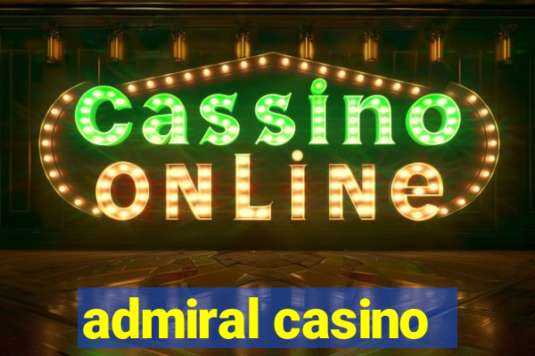 admiral casino