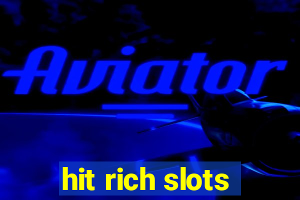 hit rich slots