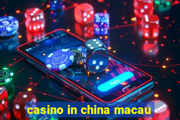 casino in china macau