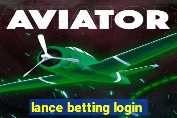 lance betting login