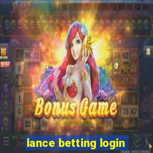 lance betting login