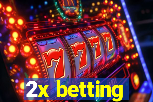 2x betting