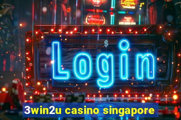 3win2u casino singapore