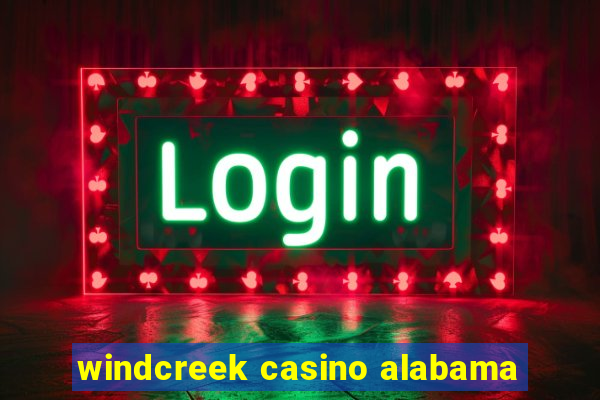 windcreek casino alabama