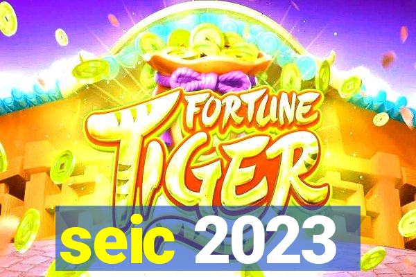 seic 2023