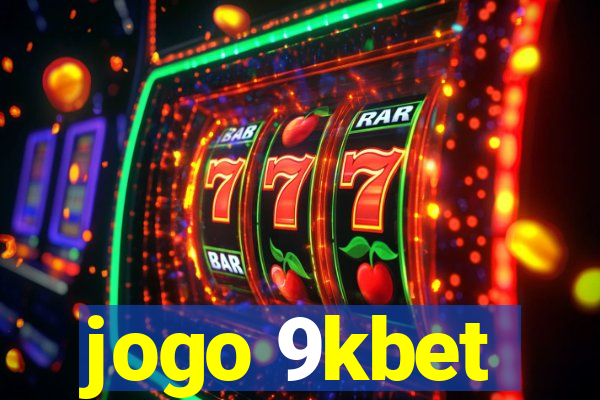 jogo 9kbet