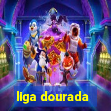 liga dourada