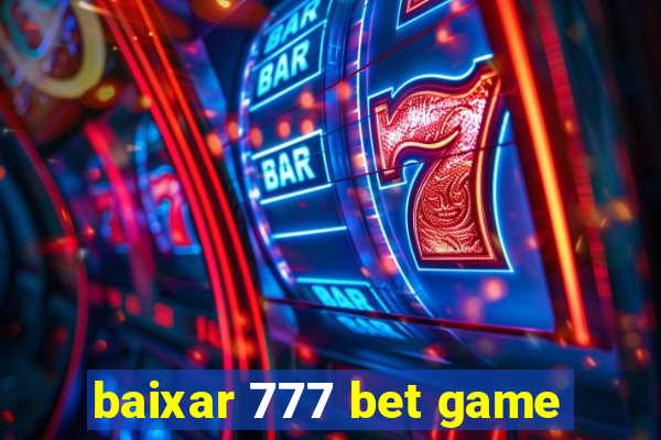 baixar 777 bet game