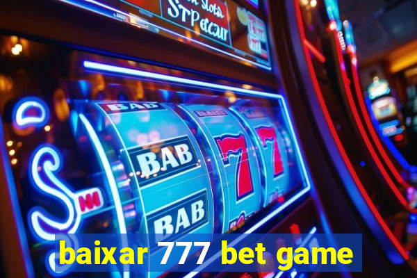 baixar 777 bet game