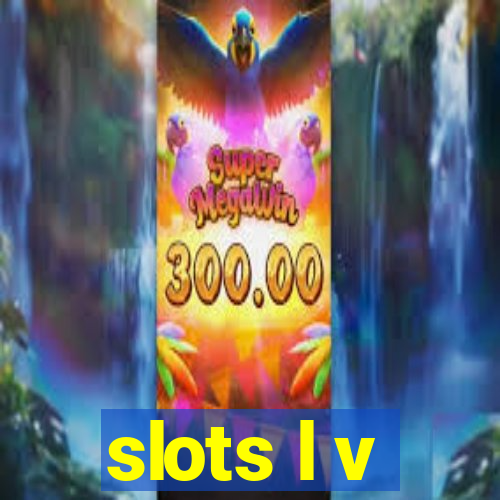 slots l v