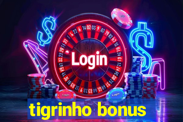 tigrinho bonus