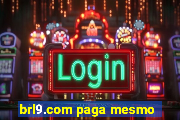 brl9.com paga mesmo