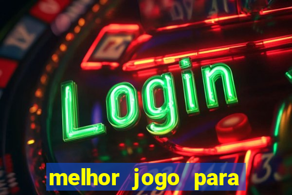 melhor jogo para ganhar dinheiro de verdade