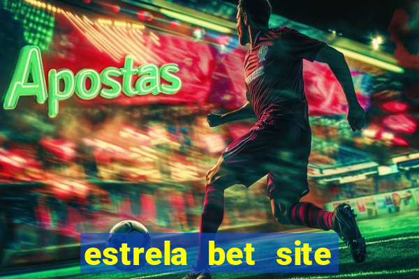 estrela bet site de aposta