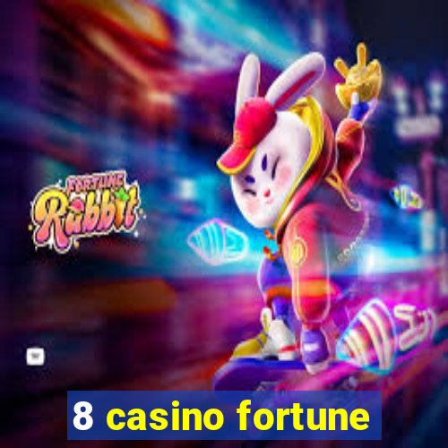 8 casino fortune