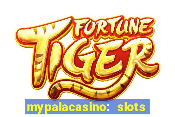 mypalacasino: slots & casino