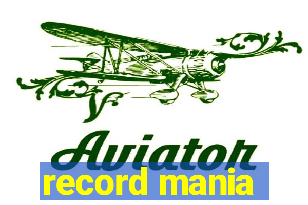 record mania