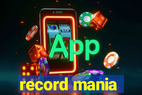 record mania