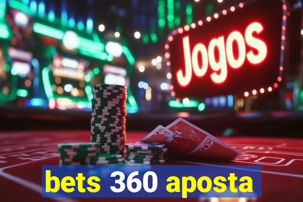 bets 360 aposta