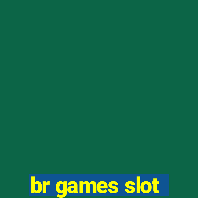 br games slot