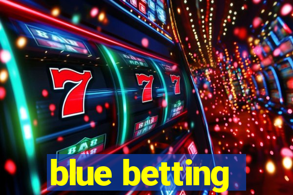 blue betting