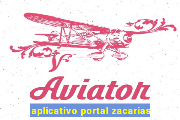 aplicativo portal zacarias