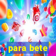 para bete