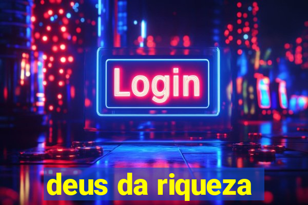 deus da riqueza