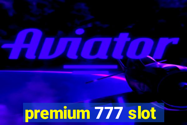 premium 777 slot