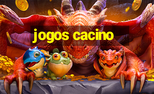 jogos cacino