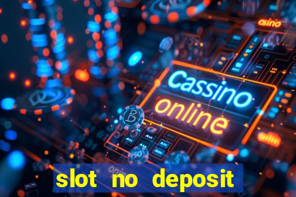 slot no deposit bonus codes