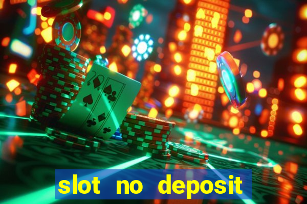 slot no deposit bonus codes