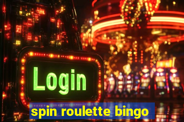 spin roulette bingo