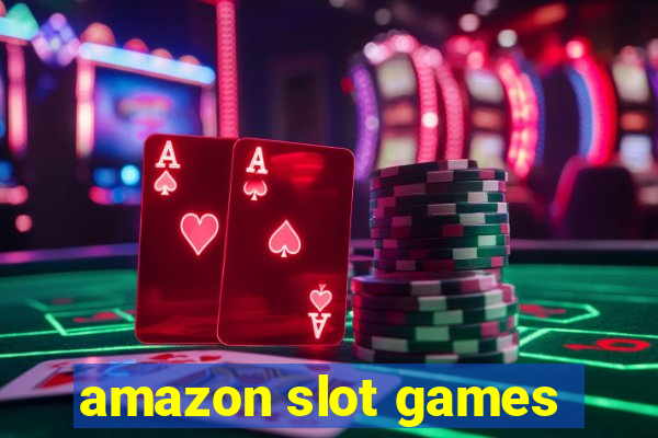 amazon slot games