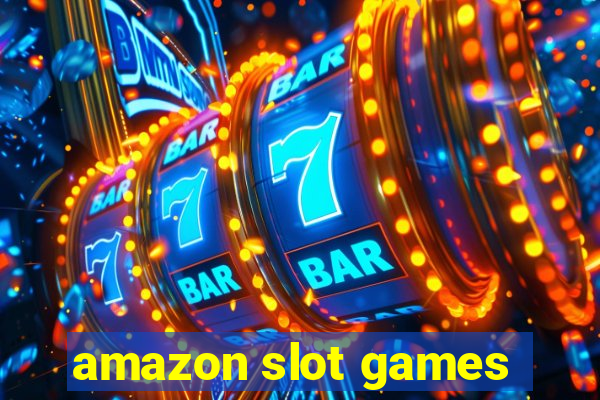 amazon slot games