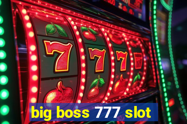 big boss 777 slot