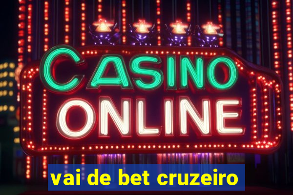 vai de bet cruzeiro