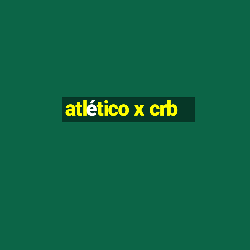 atlético x crb