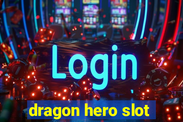 dragon hero slot