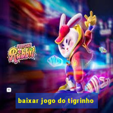 baixar jogo do tigrinho