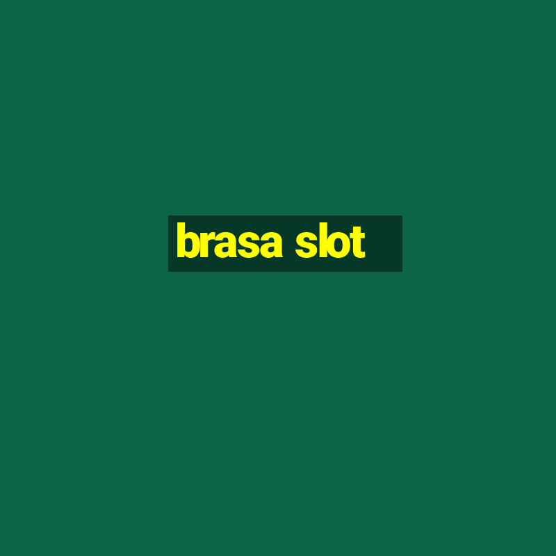 brasa slot