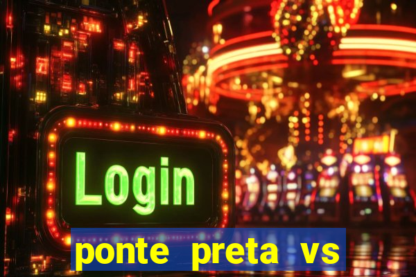 ponte preta vs vila nova