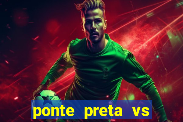 ponte preta vs vila nova