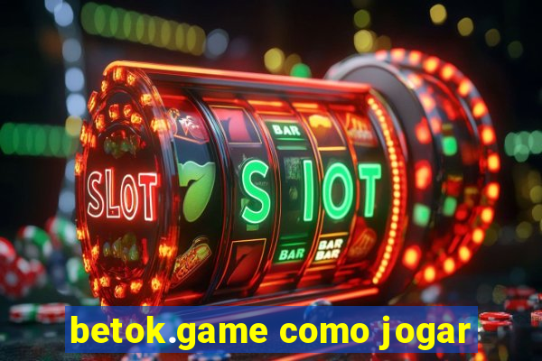 betok.game como jogar