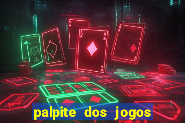 palpite dos jogos de amanh?