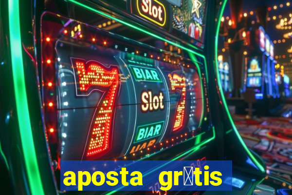 aposta gr谩tis bet365 5 reais