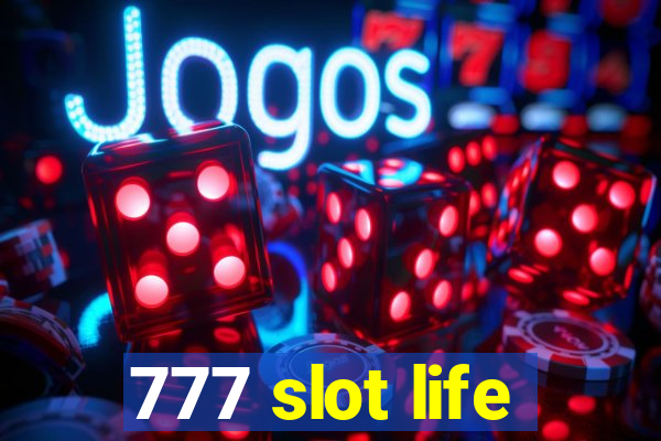 777 slot life