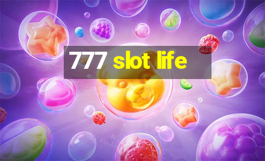 777 slot life