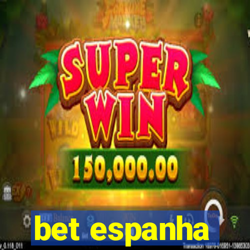 bet espanha