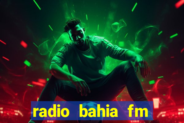 radio bahia fm 88.7 ao vivo ouvir